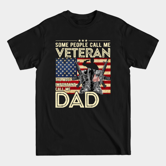 Disover Mens Some People Call Me A Veteran Dad Veteran's Day - Veteran Dad Gift - T-Shirt