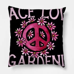 Peace Love and Gardening Pillow