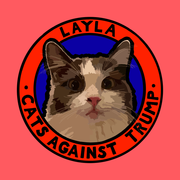 CATS AGAINST TRUMP - LAYLA by SignsOfResistance