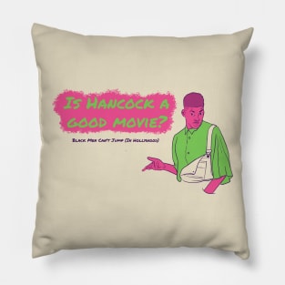 Is Hancock A Good Movie? Style 1 Pillow