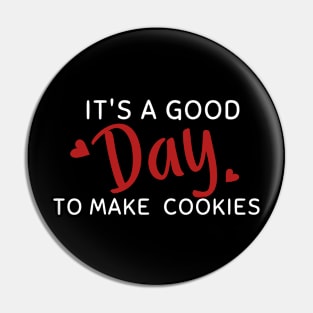 It's a good day to make cookies, women gifts Pin