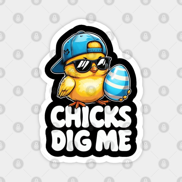 Chicks Dig Me Easter Toddler Boys Men Happy Easter Funny Magnet by Creatifly Graphic Tees
