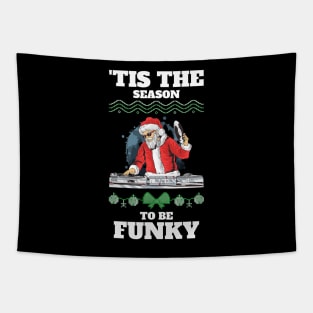 TIS THE SEASON TO BE FUNKY Tapestry
