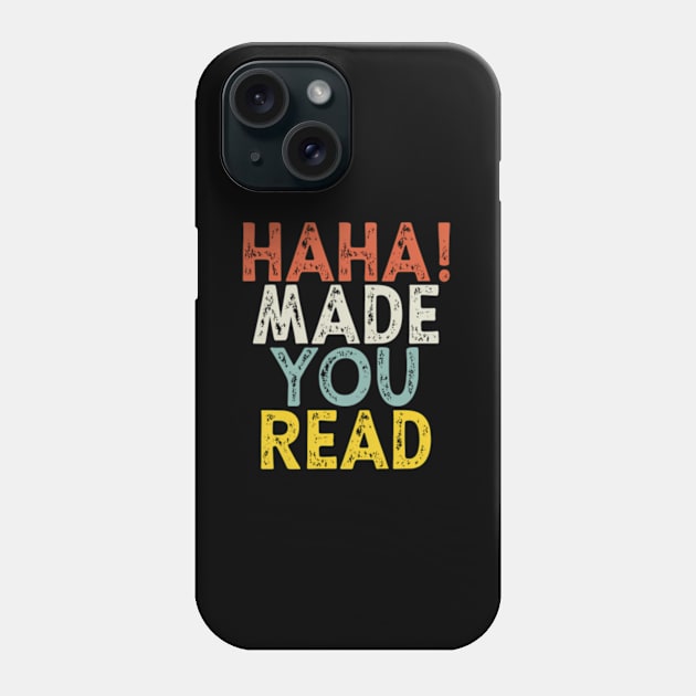 Haha Made You Read Phone Case by Sink-Lux