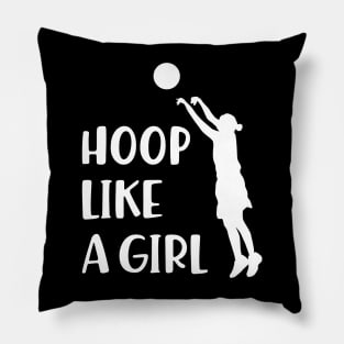 Basketball Girl - Hoop Like a Girl Pillow