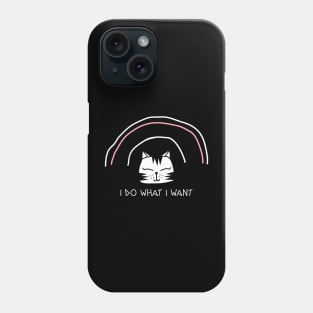 Cat design- I do what I want Phone Case