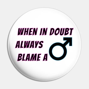 When in doubt always blame a man, funny women jokes about men Pin