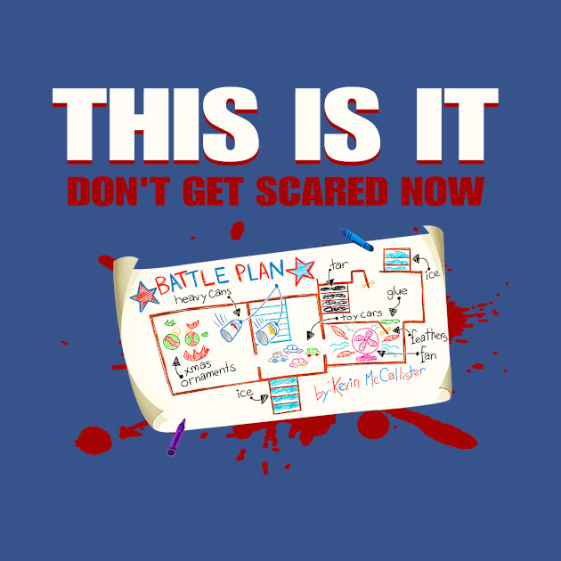 Disover HOME ALONE - THIS IS IT DON'T GET SCARED NOW - Battle Plans - T-Shirt