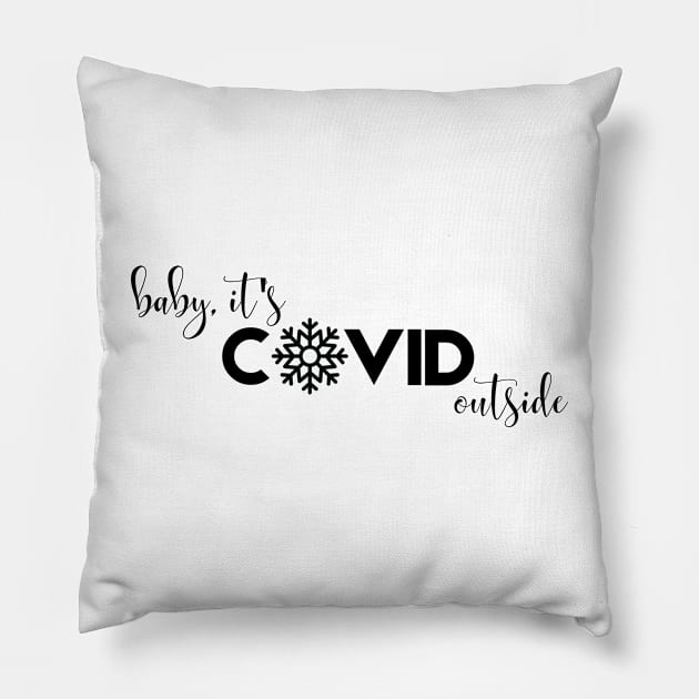 Baby, It's Covid Outside. A Cheeky Quarantine Christmas Design Pillow by That Cheeky Tee