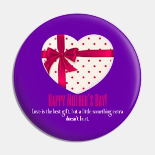 Mother's Day Gift (Motivational and Inspirational Quote) Pin