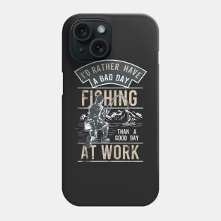 Funny Bad Day Fishing Better Than Good Day at Work Phone Case