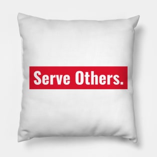 Serve Others Pillow