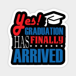 Graduation has arrived Magnet