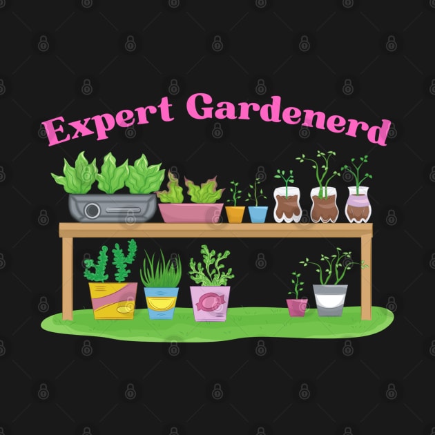 Gardening Garden Nerd by MalibuSun