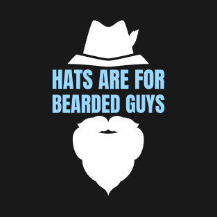 Hats are for bearded guys T-Shirt