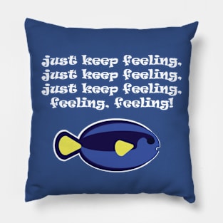 Just keep feeling (light font) Pillow