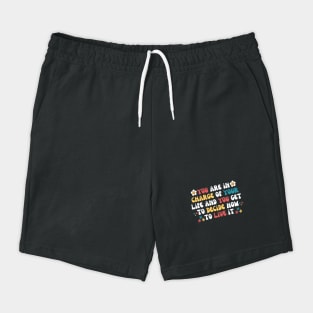 You Are in Charge Of Your Life Shorts