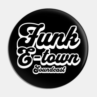 FUNK E-TOWN SOUNDCAST  - Dropshadow Logo 3 (White) Pin