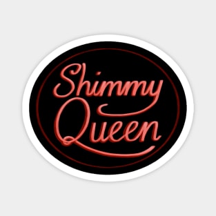 Shimmy Queen Magnet
