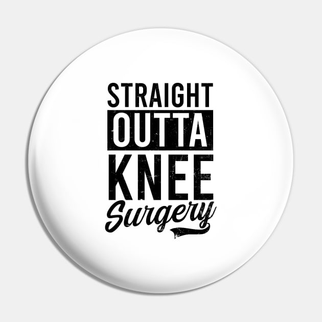 Knee Surgery Shirt | Straight Outta Surgery Pin by Gawkclothing