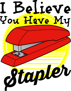 I Believe You have My Stapler Magnet