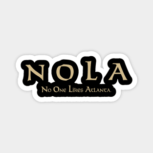 NOLA No One Likes Atlanta™ OG Style Magnet