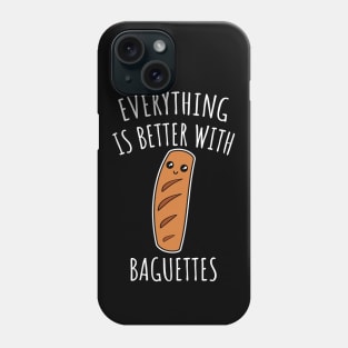 Everything is better with baguettes Phone Case