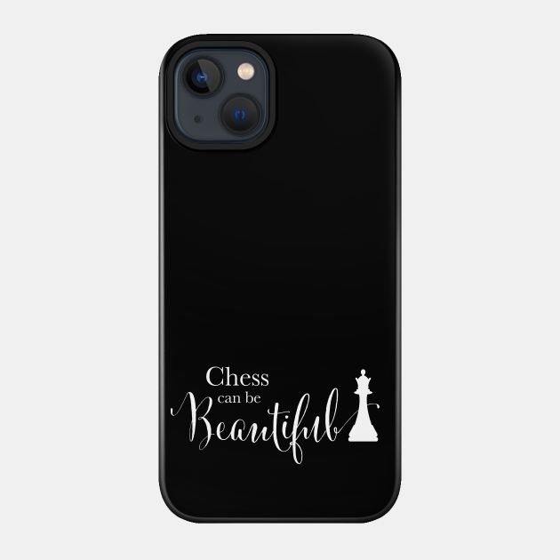 Chess Can Be Beautiful Quote, Queen Game Piece, Letter Print - Queens Gambit - Phone Case