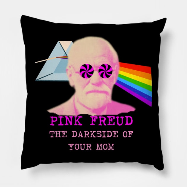 Pink Freud Dark Side Of Your Mom Funny Gift For Mom. Pillow by Museflash