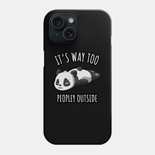 It'S Way Too Peopley Outside Panda Phone Case