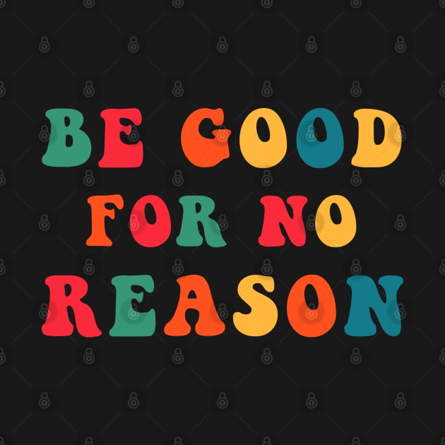 Be Good For No Reason by CityNoir