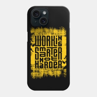 Working Smarter Not Harder Phone Case