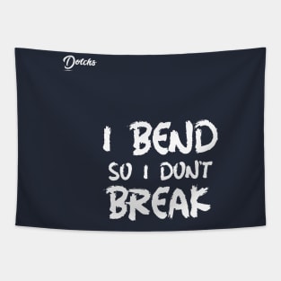 I bend so I don't break - Dotchs Tapestry