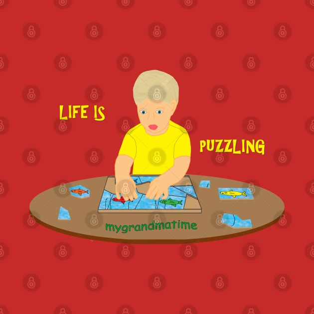 LIFE IS PUZZLING by mygrandmatime