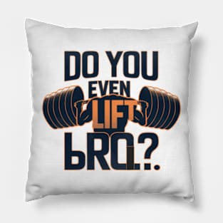 Do you even lift bro Pillow