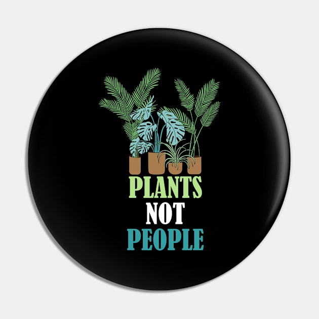 Plants Not People, Antisocial Plant Lover Pin by A-Buddies