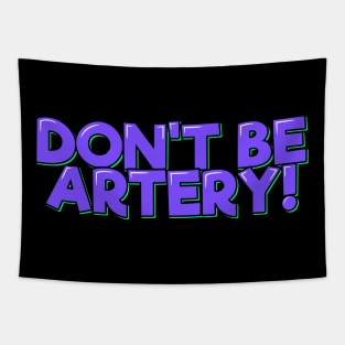 Funny Doctor - Don't Be Artery! Tapestry