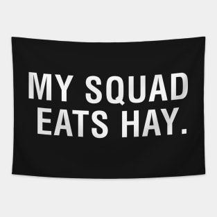 My Squad Eats Hay Tapestry