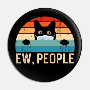 Ew People Funny Cat Pin