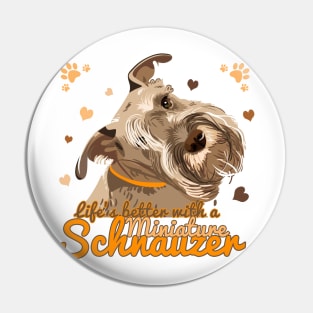 Life Better With a Mini Schnauzer (fawn)! Especially for Mini Schnauzer Lovers! Pin