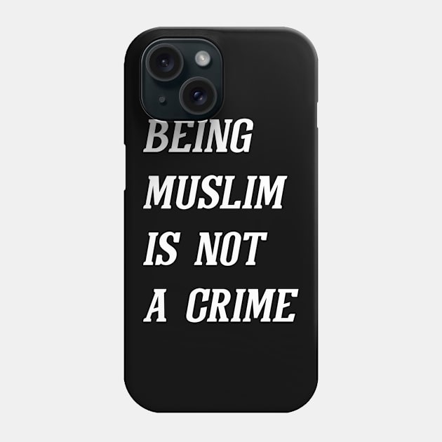 Being Muslim Is Not A Crime (White) Phone Case by Graograman