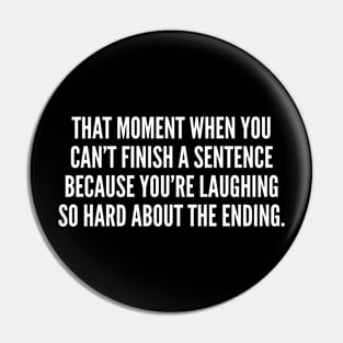 Can't Finish A Sentence - Funny, inspirational, life, popular quotes, sport, movie, happiness, heartbreak, love, outdoor, Sarcastic, summer, statement, winter, slogans Pin