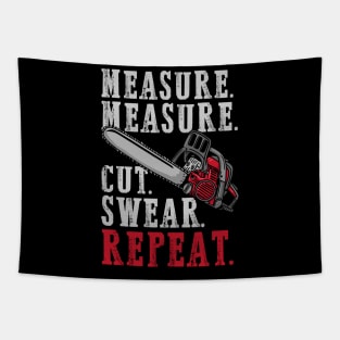 Measure Measure Cut Swear Repeat - Carpenter Gift Tapestry