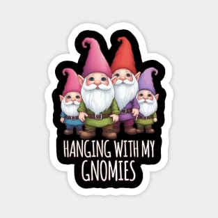 Hanging With My Gnomies Magnet