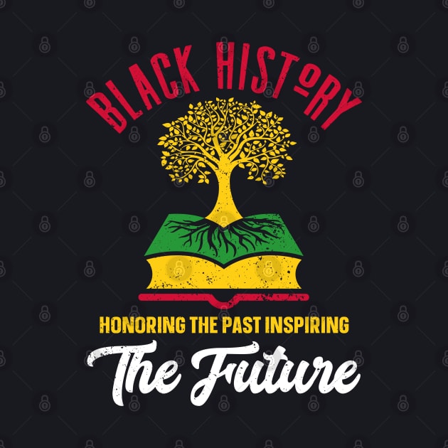 Honoring The Past Inspiring The Future Black History Month by trendingoriginals