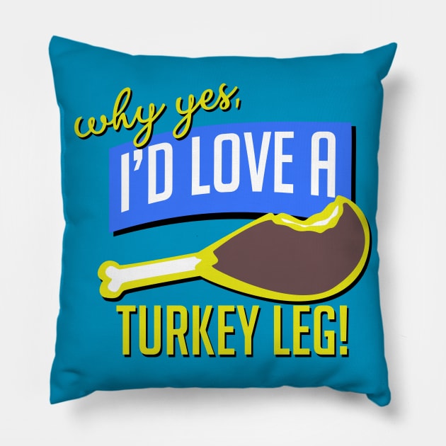 Here For the Turkey Legs Pillow by PopCultureShirts