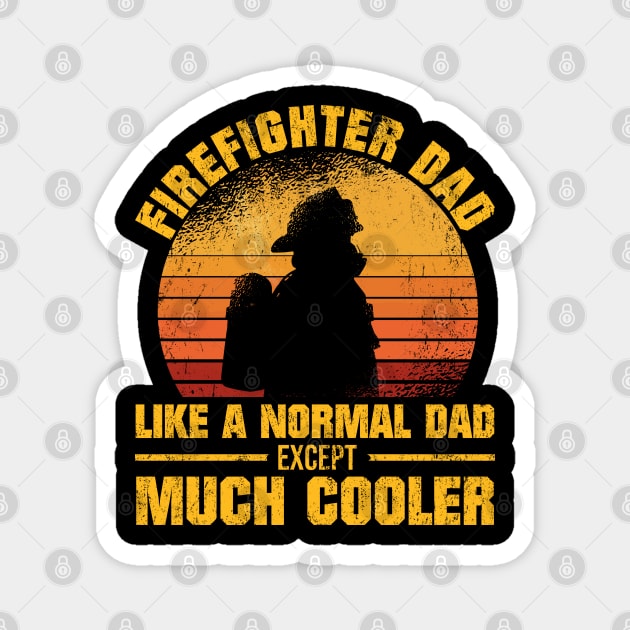 Firefighter Dad Like A Normal But Much Cooler Fireman Papa Magnet by tobzz