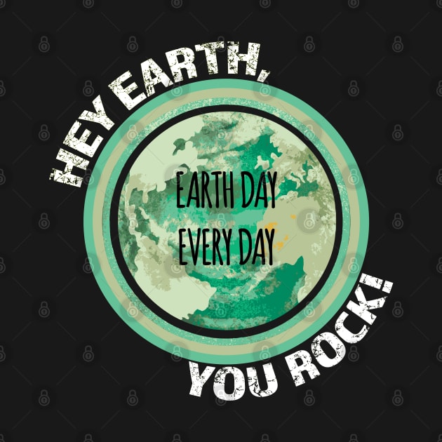 Hey Earth, You Rock! Green Earth day, climate change, global warming by laverdeden