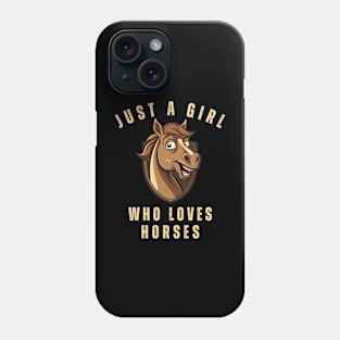 just a girl who loves horses gift Phone Case