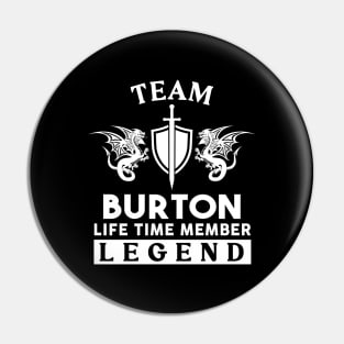 Burton Name T Shirt - Burton Life Time Member Legend Gift Item Tee Pin